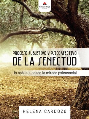 cover image of PROCESO SUBJETIVO Y PSICOAFECTIVO DE LA SENECTUD. Un análisis desde la mirada psicosocial